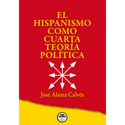 EL HISPANISMO COMO CUARTA TEORÍA POLÍTICA