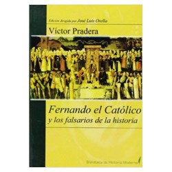 FERNANDO EL CATÓLICO Y LOS FALSARIOS DE LA HISTORIA