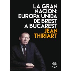 LA GRAN NACIÓN: EUROPA UNIDA DE BREST A BUCAREST