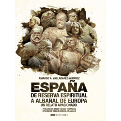 ESPAÑA DE RESERVA ESPIRITUAL A ALBAÑAL DE EUROPA