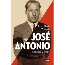 JOSÉ ANTONIO. REALIDAD Y MITO