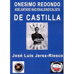 Onésimo Redondo. Adelantado Nacionalsindicalista De Castilla