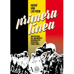 PRIMERA LÍNEA. UNA HISTORIA DEL MOVIMIENTO NACIONALISTA...