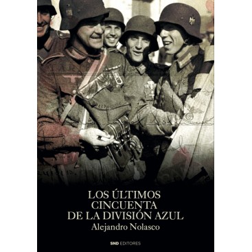 LOS ÚLTIMOS 50 DE LA DIVISIÓN AZUL