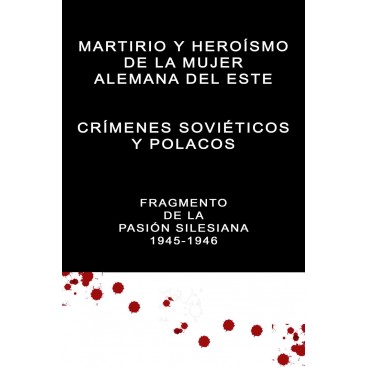 MARTIRIO Y HEROISMO DE LA MUJER ALEMANA DEL ESTE