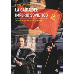 La Caída Del Imperio Soviético