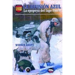 LA DIVISIÓN AZUL. LA EPOPEYA DEL LAGO ILMEN.