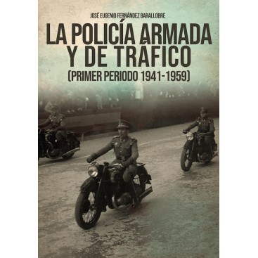 HISTORIA DE LA POLICÍA ARMADA Y DE TRÁFICO