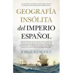 GEOGRAFÍA INSÓLITA DEL IMPERIO ESPAÑOL