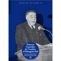 Patricio González De Canales, El Falangista Fiel.