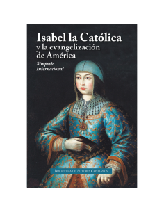 ISABEL LA CATÓLICA Y LA EVANGELIZACIÓN DE AMÉRICA