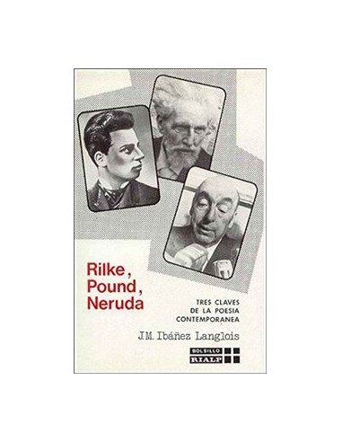 RILKE, POUND, NERUDA