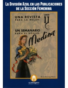 LA DIVISIÓN AZUL EN LAS PUBLICACIONES DE LA SECCIÓN FEMENINA