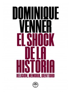 EL SHOCK DE LA HISTORIA. RELIGIÓN, MEMORIA, IDENTIDAD