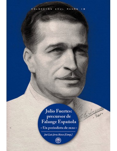 JULIO FUERTES: PRECURSOR DE FALANGE ESPAÑOLA....