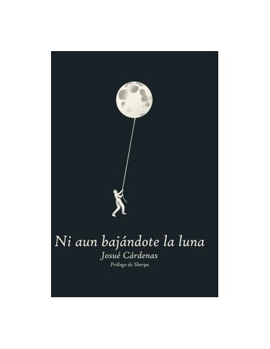 NI AÚN BAJÁNDOTE LA LUNA