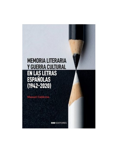 MEMORIA LITERARIA Y GUERRA CULTURAL EN LAS...