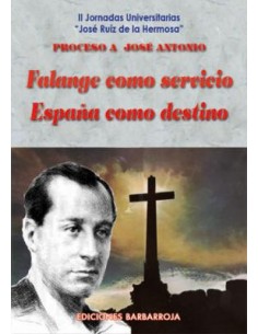 FALANGE COMO SERVICIO ESPAÑA COMO DESTINO