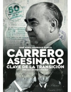 CARRERO ASESINADO. CLAVE DE LA TRANSICIÓN.