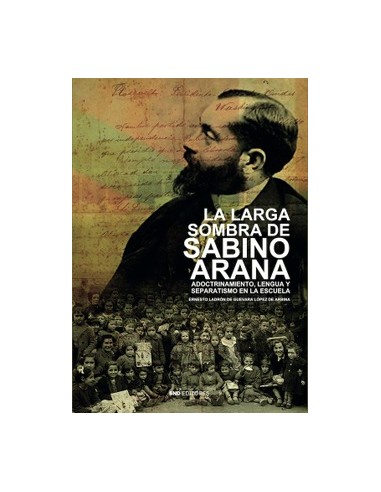 LA LARGA SOMBRA DE SABINO ARANA
