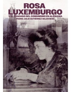 ROSA LUXEMBURGO Y EL FRACASO DEL COMUNISMO EN ALEMANIA