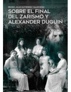 SOBRE EL FINAL DEL ZARISMO Y ALEXANDER DUGIN