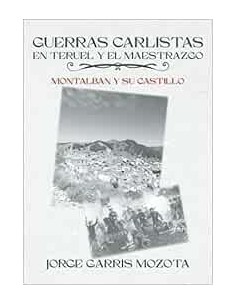 GUERRAS CARLISTAS EN TERUEL Y EL MAESTRAZGO