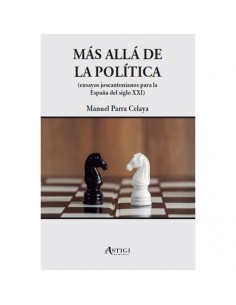MÁS ALLÁ DE LA POLÍTICA (ENSAYOS JOSEANTONIANOS PARA LA...