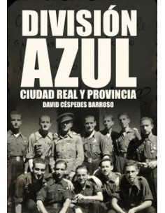 DIVISIÓN AZUL, CIUDAD REAL Y PROVINCIA