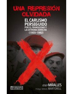 UNA REPRESIÓN OLVIDADA. EL CARLISMO PERSEGUIDO.