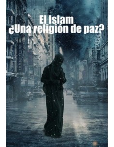 EL ISLAM ¿UNA RELIGIÓN DE PAZ?