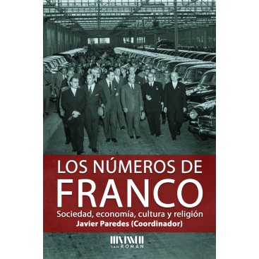 LOS NÚMEROS DE FRANCO. SOCIEDAD, ECONOMÍA,...