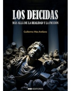 LOS DEICIDAS. MÁS ALLÁ DE LA REALIDAD Y LA FICCIÓN.