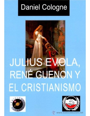 JULIUS EVOLA, RENÉ GUENON Y EL CRISTIANISMO