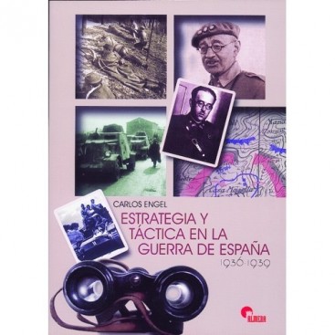 ESTRATEGIA Y TACTICA EN LA GUERRA DE ESPAÑA 1936-1939