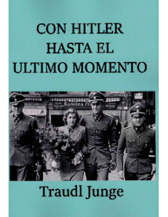 CON HITLER HASTA EL ÚLTIMO MOMENTO
