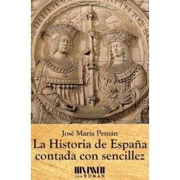 LA HISTORIA DE ESPAÑA CONTADA CON SENCILLEZ