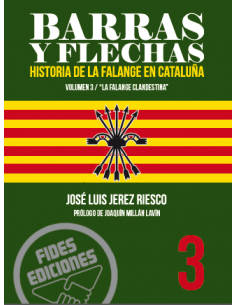 BARRAS Y FLECHAS. HISTORIA DE LA FALANGE EN CATALUÑA....