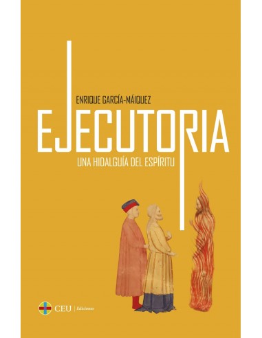 EJECUTORIA, UNA HIDALGUÍA DE ESPÍRITU