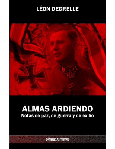 ALMAS ARDIENDO. NOTAS DE PAZ DE GUERRA Y EXILIO