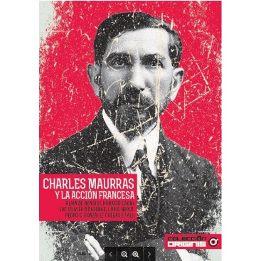 CHARLES MAURRAS Y LA ACCIÓN FRANCESA