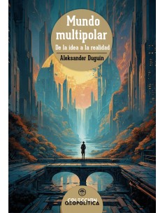 MUNDO MULTIPOLAR DE LA IDEA A LA REALIDAD