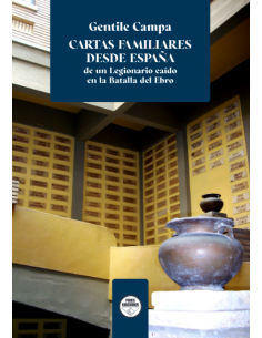 CARTAS FAMILIARES DESDE ESPAÑA DE UN LEGIONARIO CAIDO EN...