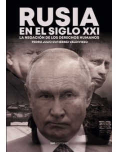 RUSIA EN EL SIGLO XXI, LA NEGACIÓN DE LOS DERECHOS HUMANOS