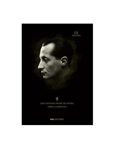 JOSÉ ANTONIO PRIMO DE RIVERA OBRAS COMPLETAS....