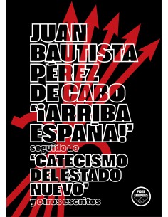 ¡ARRIBA ESPAÑA! SEGUIDO DE CATECISMO DEL NUEVO ESTADO