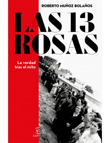LAS 13 ROSAS. LA VERDAD TRAS EL MITO.