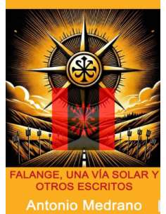 FALANGE UNA VIA SOLAR Y OTROS ESCRITOS