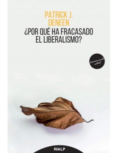 ¿POR QUÈ HA FRACASADO EL LIBERALISMO?