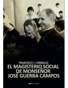 EL MAGISTERIO SOCIAL DE MONSEÑOR GUERRA CAMPOS